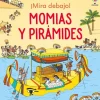 ¡Mira debajo! · Momias y Pirámides