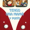 Tengo una mamá y punto